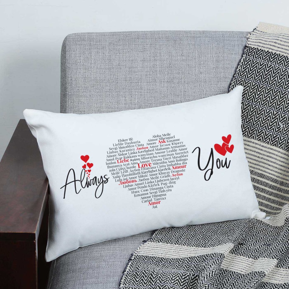 Customized Always Love You Romantic Pillow: Gift/Send Home and Living Gifts  Online J11125101 |IGP.com