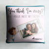 Gift Crazy Sister Personalized Photo Cushion