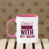 Don't Mess with My Mum Personalized Mug Online