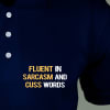 Buy Fluent In Sarcasm Personalized Polo T-shirt - Navy Blue