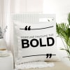 Fortune Favours The Bold - Personalized Cushion Online