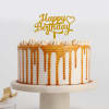 Buy Happy Birthday Butterscotch Drip Cake (Half Kg)