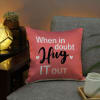 Gift Hug It Out Valentine LED Satin Cushion
