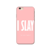 I Slay Mobile Case - Apple Iphone 6 And 6S Online