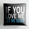 Gift Let Me Sleep Customized Satin Cushion