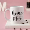 Mother's Day Personalized Home Is Where Mom Is Mug Online