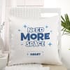 Gift Need More Space Personalized Cushion