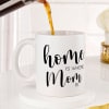 Personalized Home Is Where Mom Is Mug Online