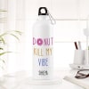Gift Personalized Sipper Bottle - Donut Kill My Vibe