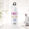 Personalized Sipper Bottle - Donut Kill My Vibe Online