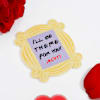 Gift Personalized There For You Valentine's Day Fridge Magnet