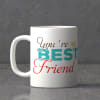 You are my Best Friend Mug Online