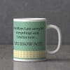 Gift You Know Best Personalized Sorry Mug