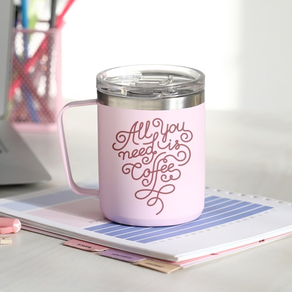 All You Need Is Coffee - Stainless Steel Mug - Personalized - Pink