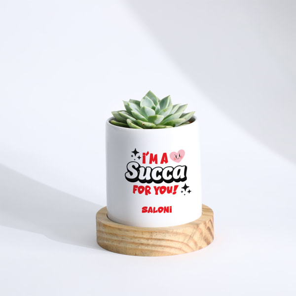 I'm A Succa For You - Echeveria Succulent With Personalized Planter