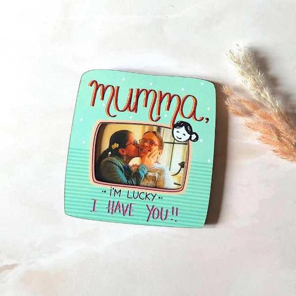 Lucky To Have You Mumma Photomagnet