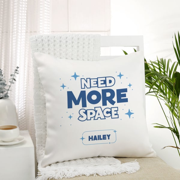 Need More Space Personalized Cushion