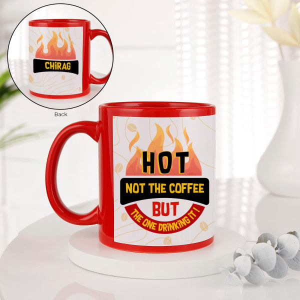 Personalized Hot Not The Coffee But The One Drinking It Coffee Mug