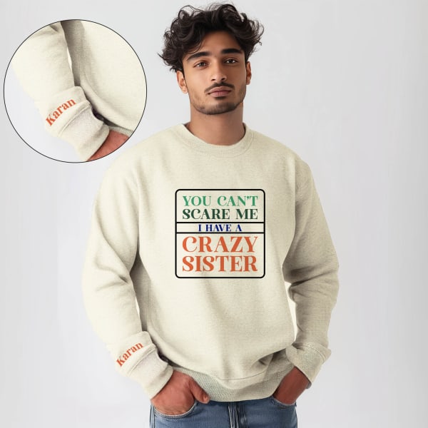 Personalized You Cant Scare Me Offwhite Sweatshirt For Brother