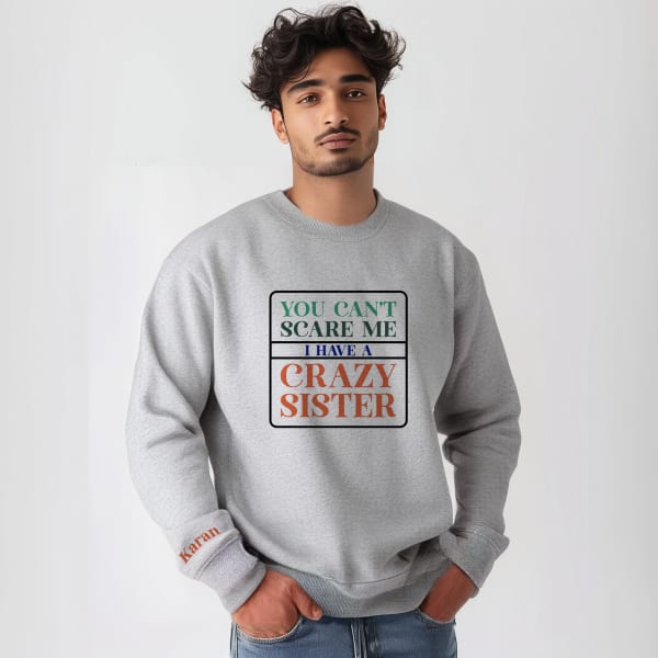 Personalized You Cant Scare Me Sweatshirt For Brother