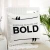 Fortune Favours The Bold - Personalized Cushion Online