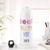 Buy Personalized Sipper Bottle - Donut Kill My Vibe